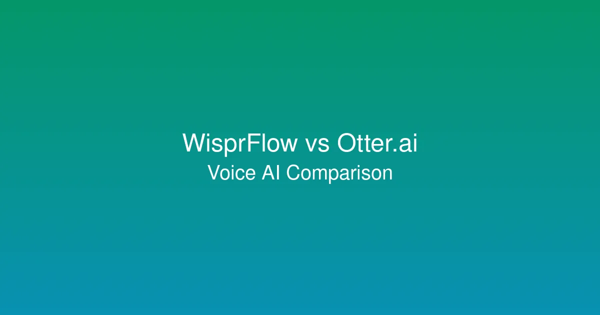 WisprFlow vs Otter Voice: Android Voice App Comparison 2026